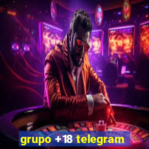 grupo +18 telegram